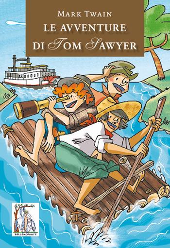 Le avventure di Tom Sawyer - Mark Twain - Libro Bellerofonte 2017 | Libraccio.it