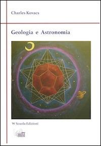 Geologia ed astronomia. Appunti di un maestro Waldorf su terra e cielo - Charles Kovacs - Libro WScuola Edizioni 2014, Le valigie dei maestri | Libraccio.it