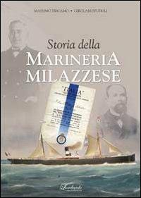 Storia della marineria milazzese - Massimo Tricamo, Girolamo Fuduli - Libro Lombardo Edizioni 2022 | Libraccio.it