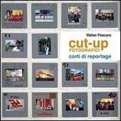 Cut-up fotografici. Corti di reportage