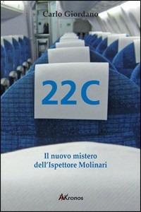 22 C. Il nuovo mistero dell'ispettore Molinari - Carlo Giordano - Libro Alessandro Polidoro Editore 2012 | Libraccio.it