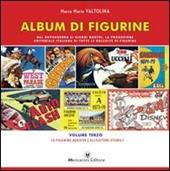 Album di figurine. Vol. 3: Le figurine adesive. Gli editori storici