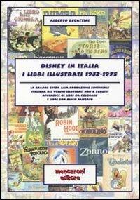Disney in Italia. I libri illustrati 1932-1975 - Alberto Becattini - Libro Mencaroni 2012 | Libraccio.it