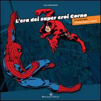 L'era dei super eroi Corno. Vol. 1: L'Uomo Ragno e Devil - Luca Mencaroni - Libro Mencaroni 2014 | Libraccio.it