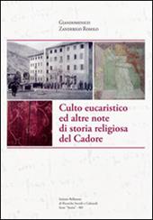 Culto eucaristico ed altre note di storia religiosa del Cadore