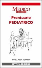 Prontuario pediatrico. Guida alla terapia