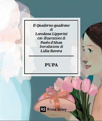 Pupa. Il quaderno quadrone di Loredana Lipperini - Loredana Lipperini - Libro Rrose Sélavy 2014, Il quaderno quadrone | Libraccio.it