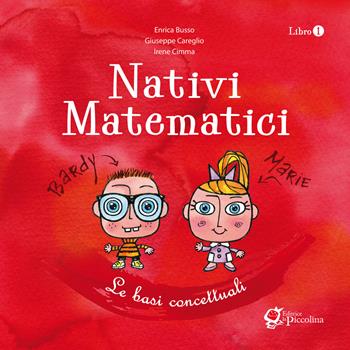 Nativi matematici. Per la Scuola materna. Vol. 1: basi concettuali, Le. - Giuseppe Careglio, Irene Cimma, Enrica Busso - Libro La Piccolina 2017 | Libraccio.it