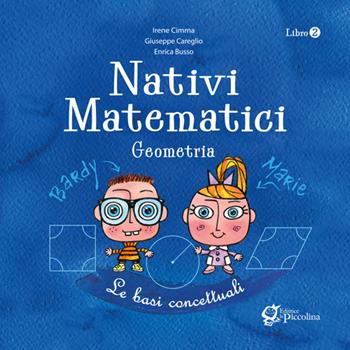 Nativi matematici. Per la Scuola materna. Vol. 2: basi concettuali, Le. - Giuseppe Careglio, Irene Cimma, Enrica Busso - Libro La Piccolina 2019 | Libraccio.it