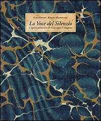 La voce del silenzio. L'opera pittorica di Giuseppe Colognesi - Luigi Devoti, Renato Mammucari - Libro Arti Grafiche Ariccia 2013 | Libraccio.it