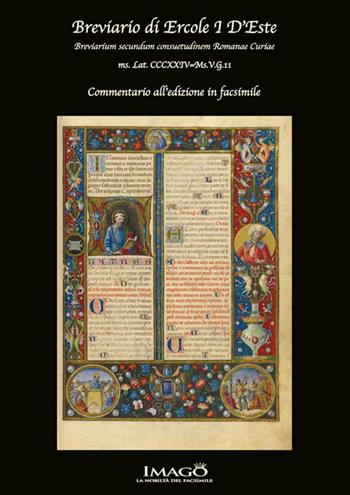 Breviario di Ercole I d'Este. Breviarium secundum consuetudinem Romanae Curiae - Ernesto Milano - Libro Imago (Rimini) 2016 | Libraccio.it