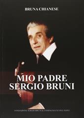 Mio padre Sergio Bruni. Con CD Audio
