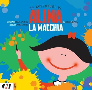 La macchia. Le avventure di Alina. Ediz. illustrata. Con CD-Audio - Marina Rivera - Libro Compagnia Nuove Indye 2016 | Libraccio.it