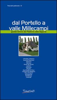 Dal Portello a valle Millecampi. Guida breve da Padova alla laguna - Emanuele Cenghiaro - Libro Tracciati 2014, Tracciati letterari | Libraccio.it