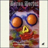Still life. Il colore in gioco. Ediz. illustrata - Marco Marini - Libro Tuga Edizioni 2012, Cinquetorri | Libraccio.it