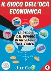 Juneco. Per la Scuola primaria. Con gadget. Vol. 4: gioco dell'oca economica. La storia del denaro in un viaggio nel tempo, Il.