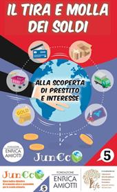 Juneco. Per la Scuola primaria. Con gadget. Vol. 5: tira e molla dei soldi. Alla scoperta di prestito e interesse, Il.