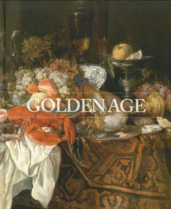Golden age. Pittura olandese e fiamminga dalla Hohenbuchau collection da Liechtenstein. Ediz. multilingue  - Libro Forte di Bard 2016, Grandi mostre | Libraccio.it