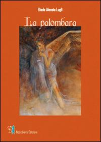 La palombara - Giada A. Lugli - Libro Nocchiero 2014 | Libraccio.it