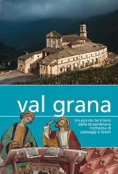 Val Grana. Un piccolo territorio dalla straordinaria ricchezza di paesaggi e tesori