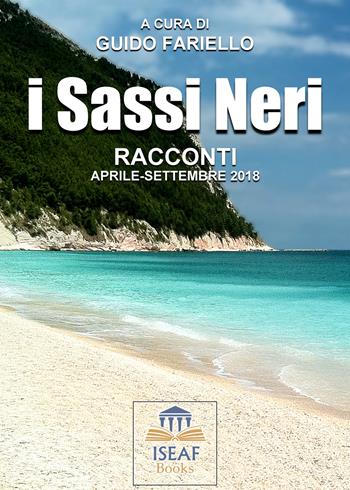 I sassi neri. Racconti aprile-settembre 2018  - Libro ISEAF 2019, I sassi neri | Libraccio.it