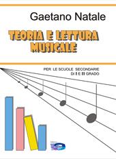 Teoria e lettura musicale. Corso facile di teoria e solfeggio musicale per le scuole secondarie di I° e II° grado