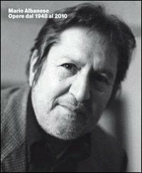 Mario Albanese. Opere dal 1948 al 2010  - Libro Tipolitografia Campisi 2013 | Libraccio.it