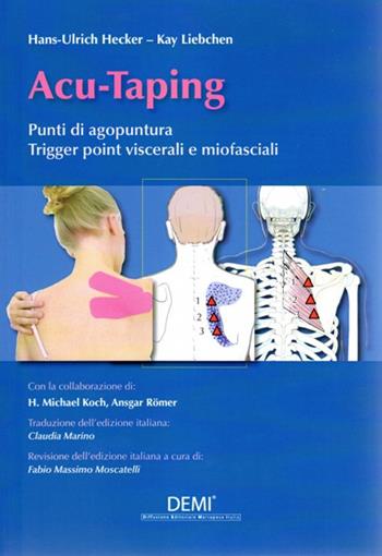 Acu-taping. Punti di agopuntura triger point viscerali e miofasciali  - Libro DEMI 2013, Hans-Ulrich Hecker | Libraccio.it