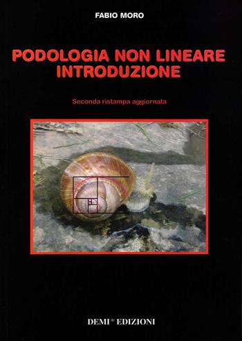 Podologia non lineare. Introduzione - Fabio Moro - Libro DEMI 2014 | Libraccio.it