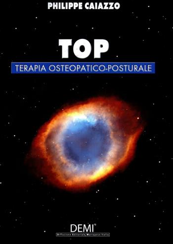 Top terapia osteopatico-posturale - Philippe Caiazzo - Libro DEMI 2014 | Libraccio.it