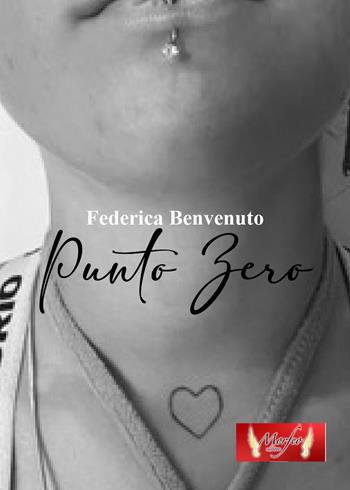 Punto zero - Federica Benvenuto - Libro Sogna Italia Editore 2023 | Libraccio.it