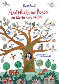 Avventure nel bosco. 20 storie con radici - Elena Accati - Libro Segnidartos Edizioni 2014 | Libraccio.it