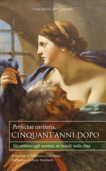Perfectae caritatis, cinquant'anni dopo. Né estranei agli uomini, né inutili nella città - Vincenzo Bertolone - Libro Istante 2015 | Libraccio.it