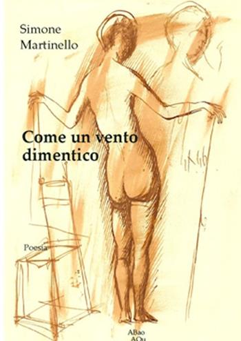 Come un vento dimentico - Simone Martinello - Libro Abao Aqu 2013, DeltaPoesia | Libraccio.it