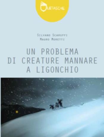 Un problema di creature mannare a Ligonchio - Silvano Scaruffi, Mauro Moretti - Libro Abao Aqu 2013, Le tasche | Libraccio.it