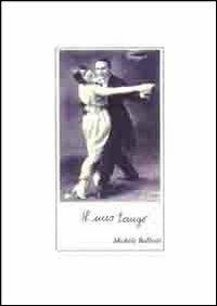 Il mio tango - Michele Balboni - Libro Volta la Carta 2013, Gli aquiloni | Libraccio.it