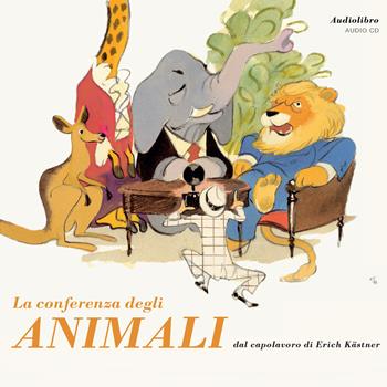 La conferenza degli animali. Audiolibro - Erich Kästner - Libro Locomoctavia 2018 | Libraccio.it