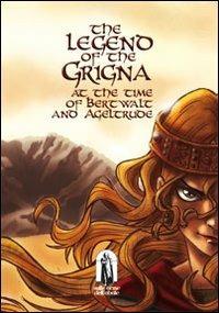 The legend of the Grigna. The time of Bertwalt and Ageltrude  - Libro Teka Edizioni 2013 | Libraccio.it