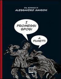 I promessi sposi a fumetti  - Libro Teka Edizioni 2013 | Libraccio.it