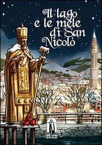 Il lago e le mele di San Nicolò  - Libro Teka Edizioni 2013, Sulle orme dell'abate | Libraccio.it