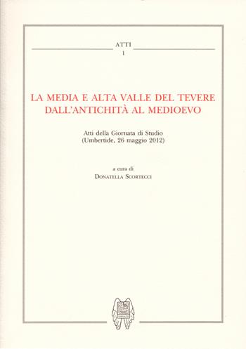 La media e alta Valle del Tevere dall'antichità al medioevo. Atti della Giornata di studio (Umbertide, 26 maggio 2012)  - Libro Daidalos 2014, Atti | Libraccio.it