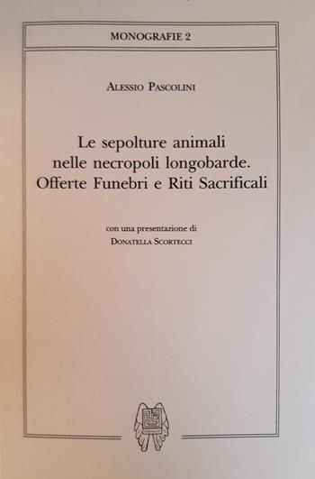 Le sepolture animali nelle necropoli longobarde. Offerte funebri e riti sacrificali - Alessio Pascolini - Libro Daidalos 2023, Monografie | Libraccio.it