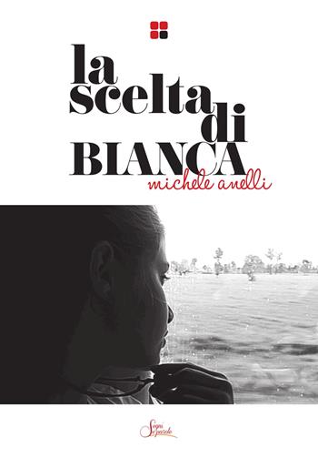 La scelta di Bianca. Con CD Audio - Michele Anelli - Libro Segni e Parole 2017 | Libraccio.it