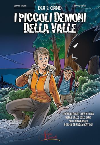 Dea e Ciano. I piccoli demoni della valle - Gianni Lucini - Libro Segni e Parole 2016 | Libraccio.it