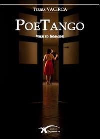 PoeTango. Versi ed immagini - Teresa Vacirca - Libro Expressiva Edizioni 2014 | Libraccio.it