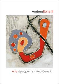 Andrea Benetti. Arte neorupestre. Ediz. italiana e inglese - Andrea Benetti - Libro Qudulibri 2013 | Libraccio.it