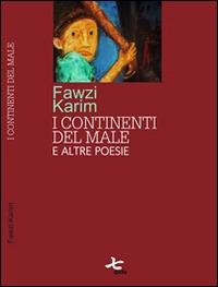 I continenti del male e altre poesie - Karim Fawzi - Libro Qudulibri 2014, Porta Maggiore | Libraccio.it