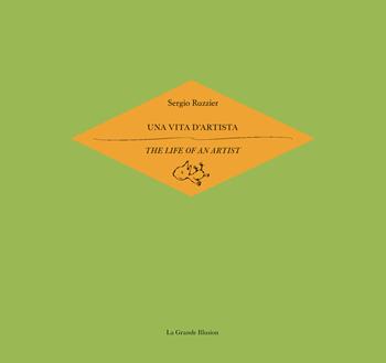 Una vita d'artista-The life of an artist. Ediz. bilingue - Sergio Ruzzier - Libro La Grande Illusion 2015, Souvenirs pieux | Libraccio.it