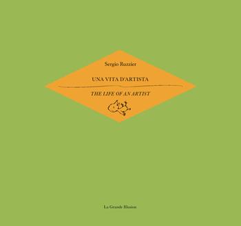 Una vita d'artista-The life of an artist. Ediz. bilingue - Sergio Ruzzier - Libro La Grande Illusion 2015, Souvenirs pieux | Libraccio.it