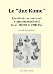 Le «due Rome». Questioni e avvenimenti a centocinquanta anni dalla «breccia di Porta Pia»